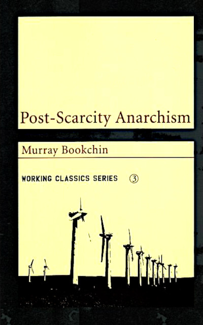 Front cover of the AK Press edition of ‘Post-Scarcity Anarchism’