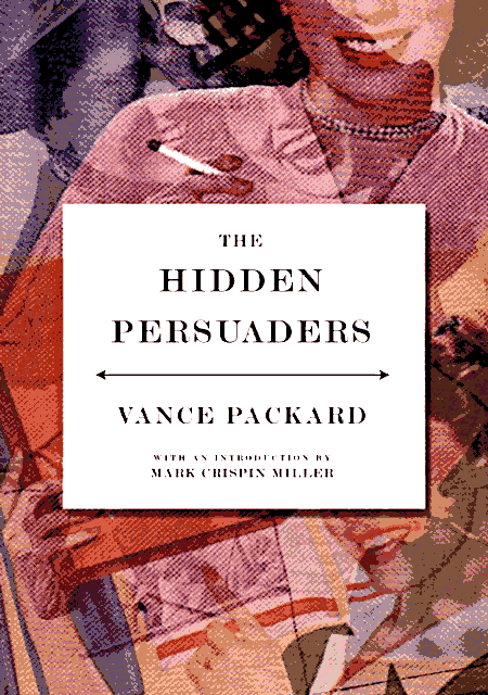 Cover of Vance Packard’s, ‘The Hidden Persuaders’ (revised 2007 edition)