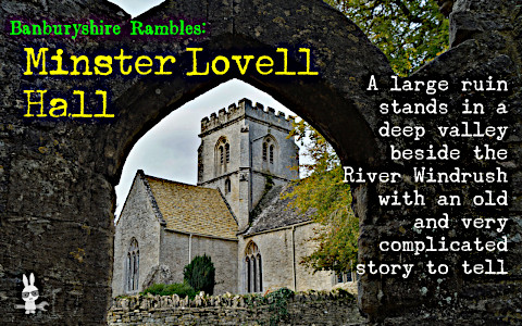 Banburyshire Rambles Journal: ‘Minster Lovell Hall’ video title frame